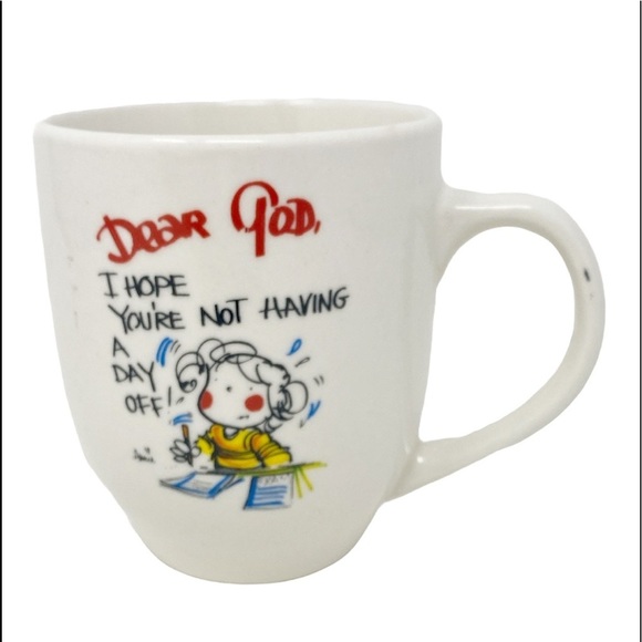 DEAR GOD "I HOPE YOU'RE NOT HAVING A DAY OFF" MUG - Picture 1 of 7